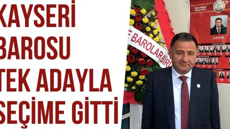 Kayseri Barosu Tek Adayla Seçime Gitti