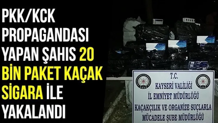 PKK/KCK Propagandası Yapan Şahıs 20 Bin Paket Kaçak Sigara İle Yakalandı
