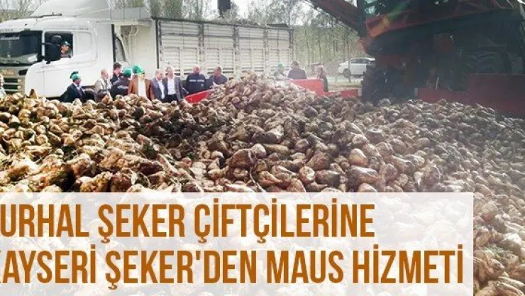 Turhal Şeker Çiftçilerine Kayseri Şeker'den Maus Hizmeti