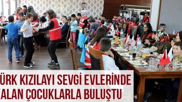 Türk Kızılayı Sevgi Evlerinde Kalan Çocuklarla Buluştu