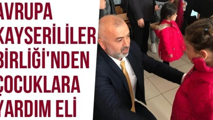 Avrupa Kayserililer Birliği'nden Çocuklara Yardım Eli