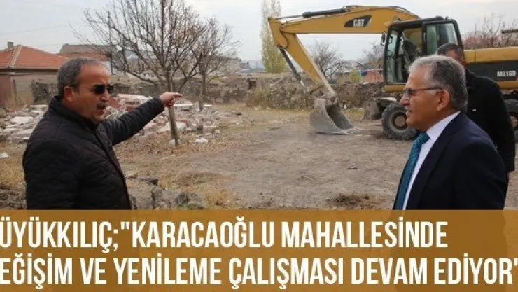 Büyükkılıç &quotKaracaoğlu Mahallesinde Değişim Ve Yenileme Çalışması Devam Ediyor"