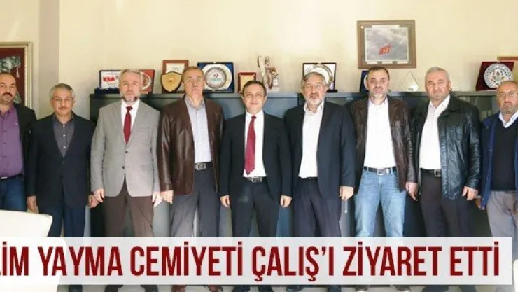 İlim Yayma Cemiyeti Çalış'ı Ziyaret Etti