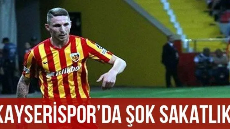 Kayserispor'da Şok Sakatlık