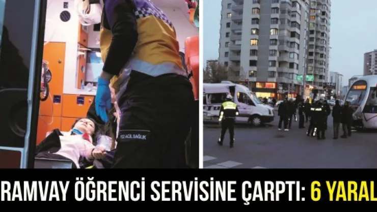 Tramvay öğrenci servisine çarptı: 6 yaralı
