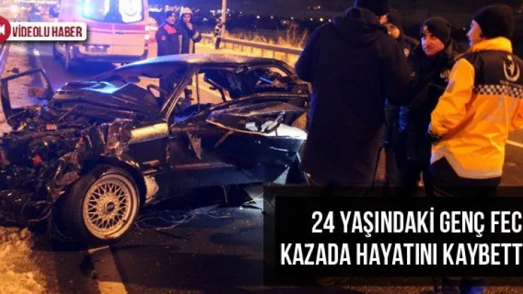 24 Yaşındaki Genç Feci Kazada Hayatını Kaybetti
