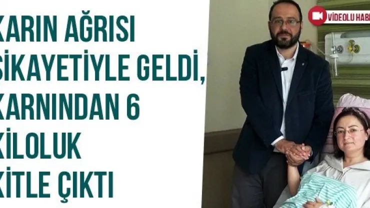 Karın Ağrısı Şikayetiyle Geldi, Karnından 6 Kiloluk Kitle Çıktı