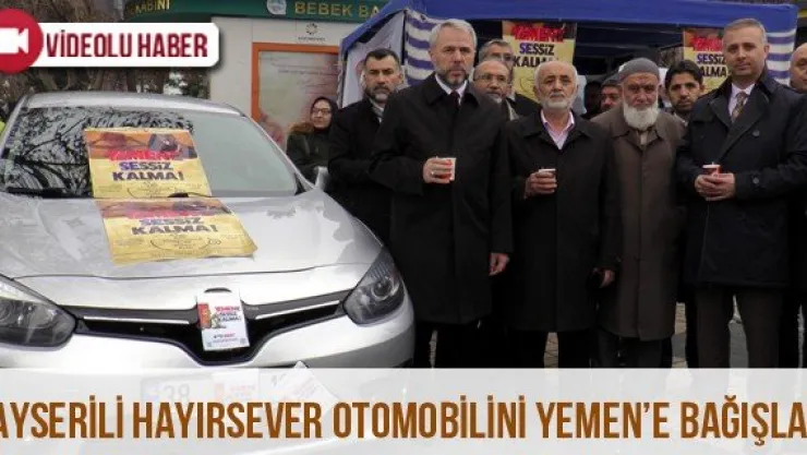 Kayserili Hayırsever Otomobilini Yemen'e Bağışladı