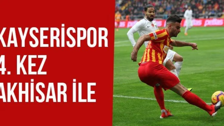 Kayserispor 4.Kez Akhisar İle