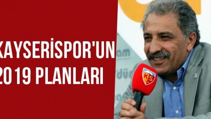 Kayserispor'un 2019 Planları