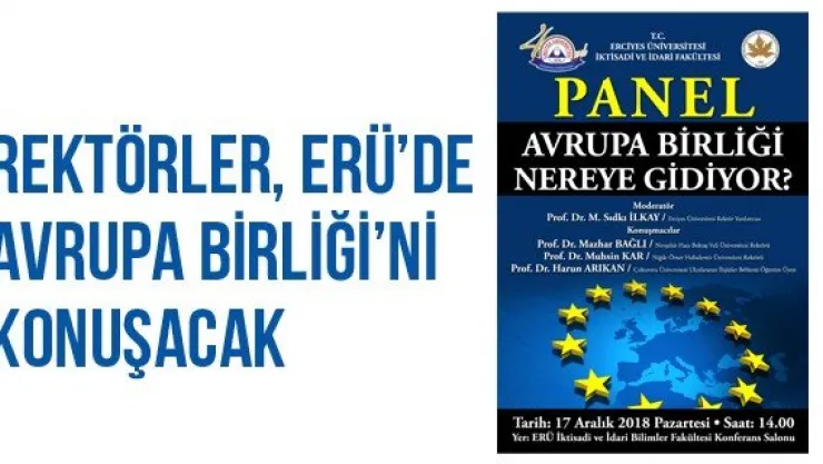 Rektörler, ERÜ'de Avrupa Birliği'ni Konuşacak