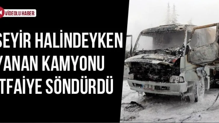 Seyir Halindeyken Yanan Kamyonu İtfaiye Söndürdü