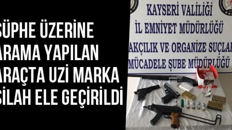 Şüphe Üzerine Arama Yapılan Araçta Uzi Marka Silah Ele Geçirildi