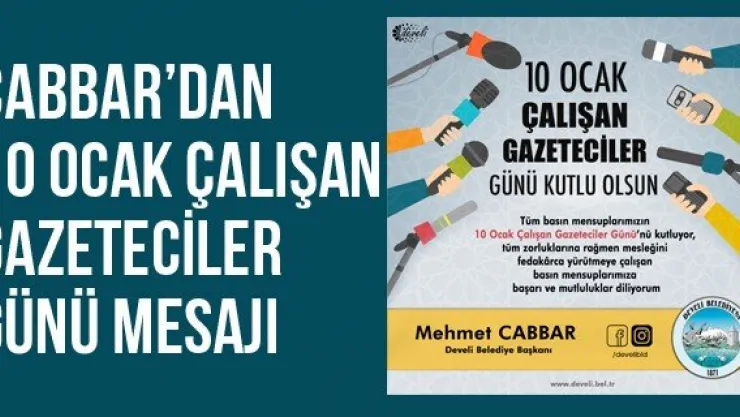 Cabbar'dan 10 Ocak Çalışan Gazeteciler Günü Mesajı