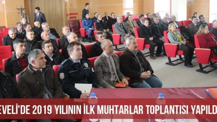Develi'de 2019 Yılının İlk Muhtarlar Toplantısı Yapıldı