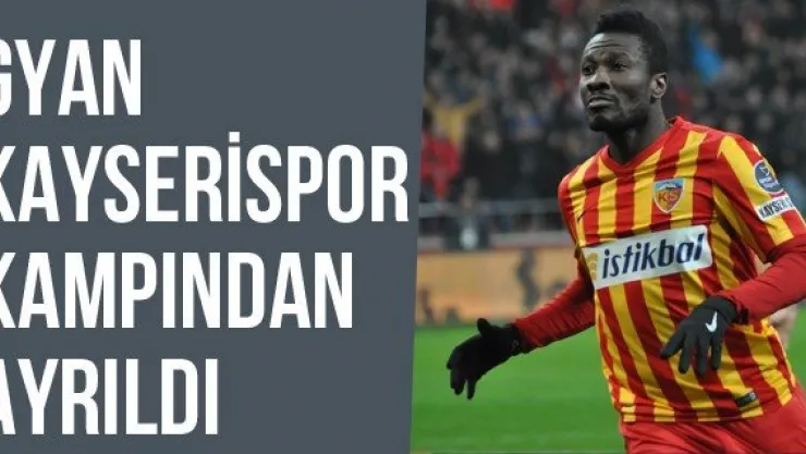 Gyan Kayserispor Kampından Ayrıldı