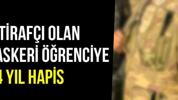 İtirafçı Olan Askeri Öğrenciye 4 Yıl Hapis