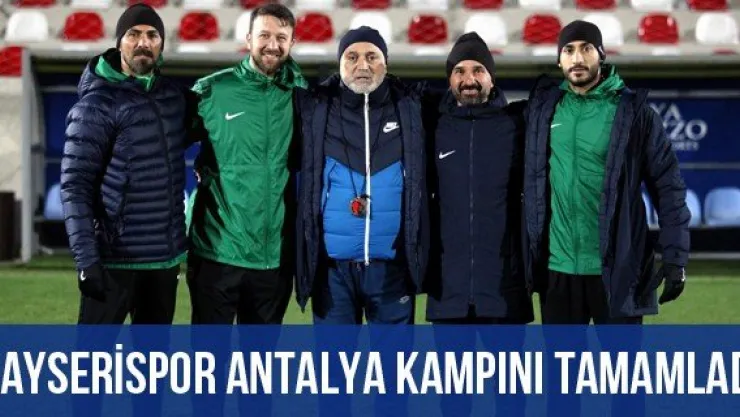 Kayserispor Antalya kampını tamamladı
