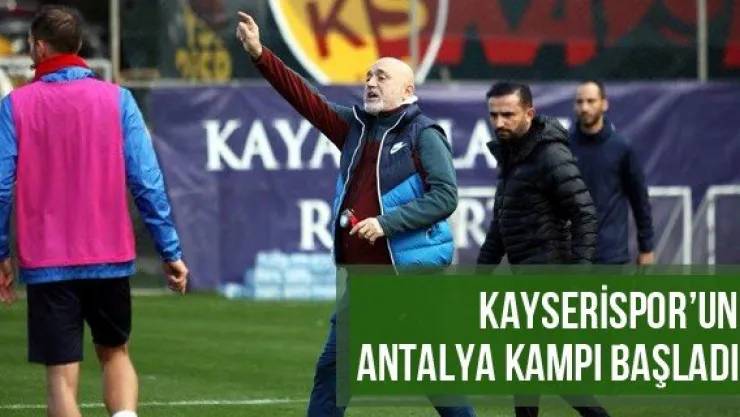 Kayserispor'un Antalya Kampı Başladı