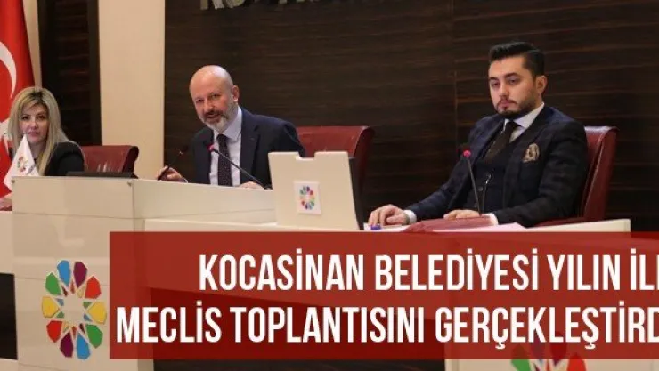Kocasinan Belediyesi Yılın İlk Meclis Toplantısını Gerçekleştirdi