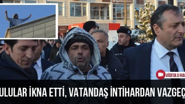 Kulular İkna Etti, Vatandaş İntihardan Vazgeçti