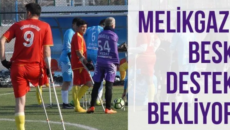 Melikgazi BESK destek bekliyor