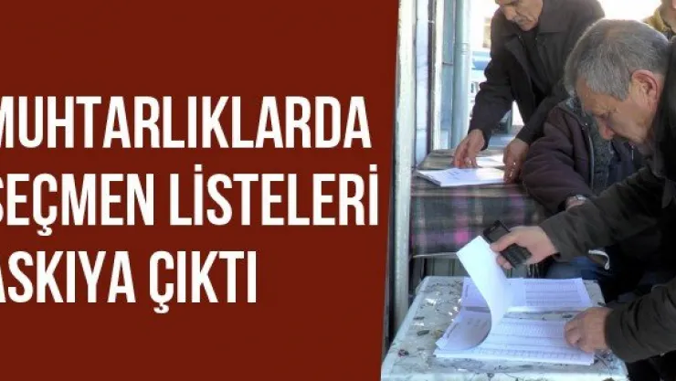 Muhtarlıklarda Seçmen Listeleri Askıya Çıktı