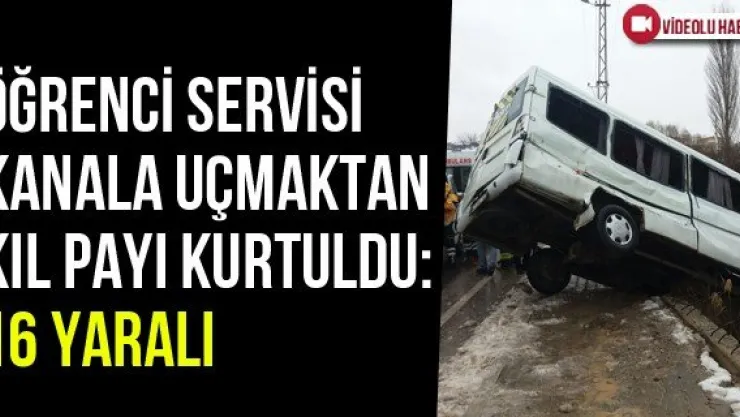 Öğrenci Servisi Kanala Uçmaktan Kıl Payı Kurtuldu: 16 Yaralı