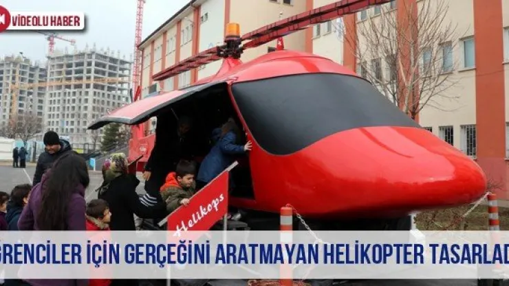 Öğrenciler İçin Gerçeğini Aratmayan Helikopter Tasarladı