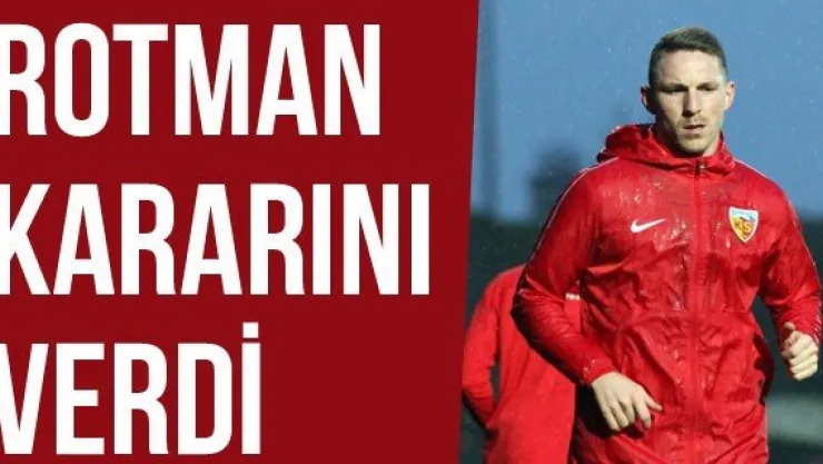 Rotman Kararını Verdi