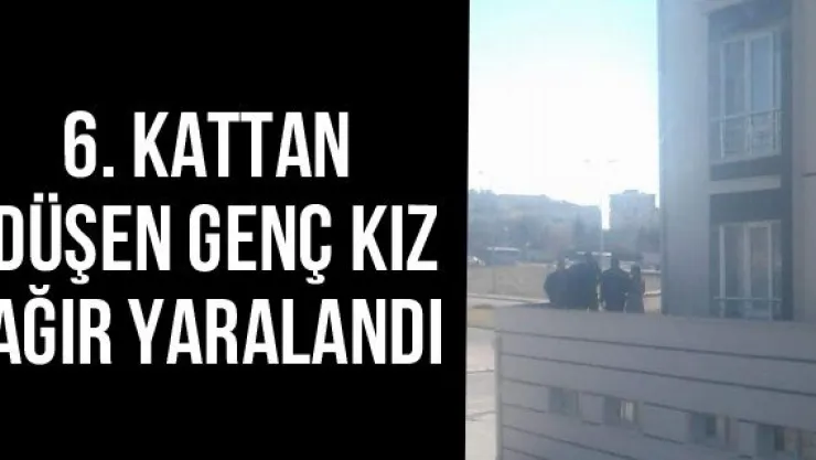 6. Kattan Düşen Genç Kız Ağır Yaralandı
