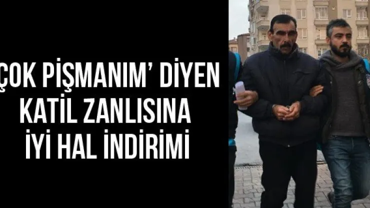 'Çok Pişmanım' Diyen Katil Zanlısına İyi Hal İndirimi