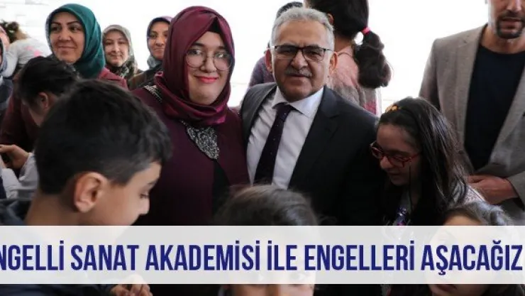 Engelli Sanat Akademisi İle Engelleri Aşacağız