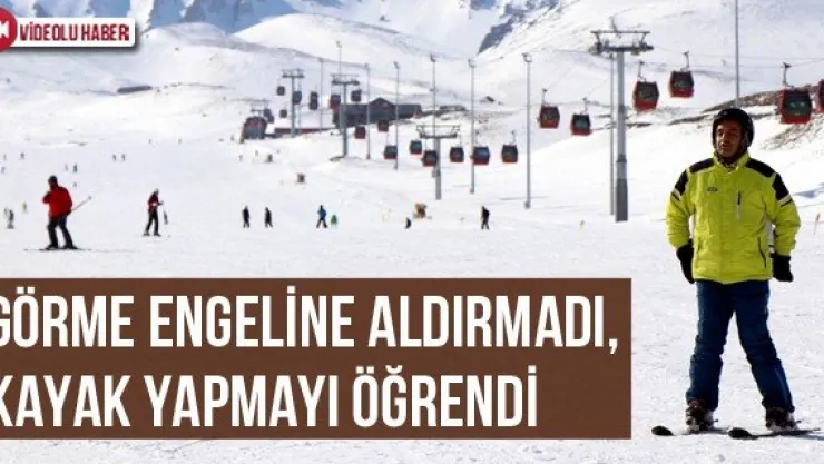 Görme engeline aldırmadı, kayak yapmayı öğrendi