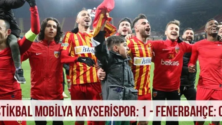 İstikbal Mobilya Kayserispor: 1 - Fenerbahçe: 0