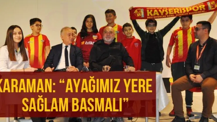 Karaman: 'Ayağımız yere sağlam basmalı'