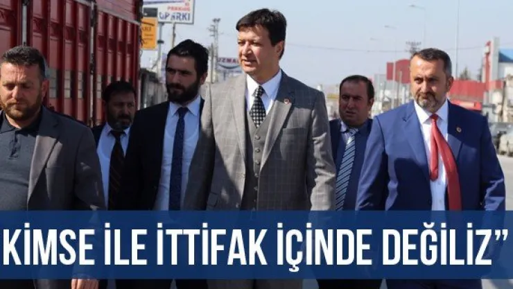 'Kimse ile İttifak içinde değiliz'