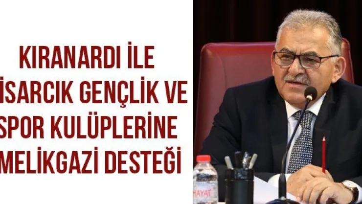 Kıranardı ile Hisarcık Gençlik ve Spor Kulüplerine Melikgazi Desteği