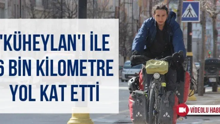 'Küheylan'ı İle 6 Bin Kilometre Yol Kat Etti