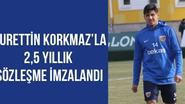 Nurettin Korkmaz'la 2,5 yıllık sözleşme imzalandı
