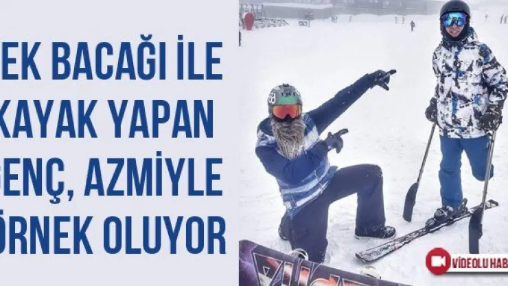 Tek bacağı ile kayak yapan genç, azmiyle örnek oluyor