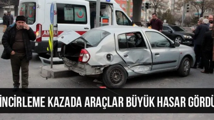 Zincirleme Kazada Araçlar Büyük Hasar Gördü