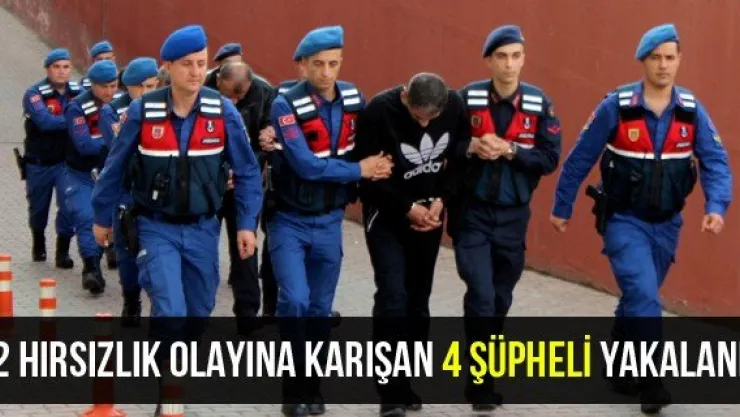 22 hırsızlık olayına karışan 4 şüpheli yakalandı