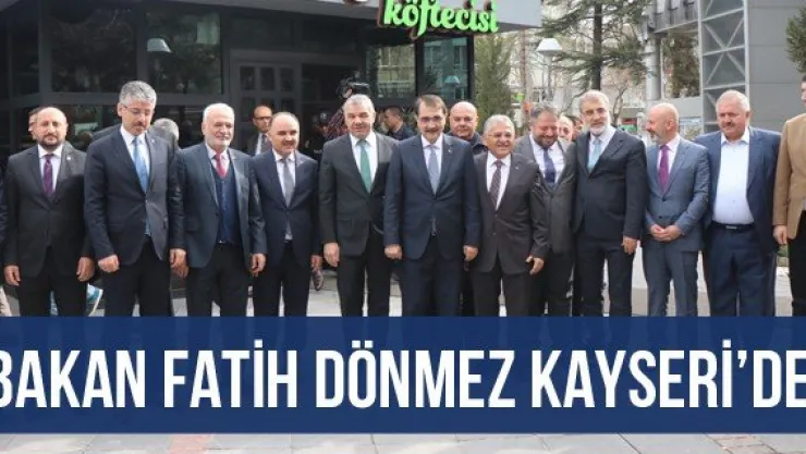 Bakan Fatih Dönmez Kayseri'de