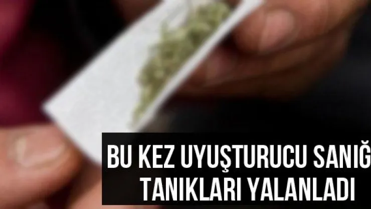 Bu Kez Uyuşturucu Sanığı, Tanıkları Yalanladı