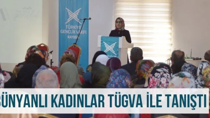 Bünyanlı Kadınlar TÜGVA ile Tanıştı