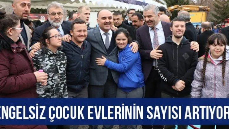 Engelsiz Çocuk Evlerinin Sayısı Artıyor