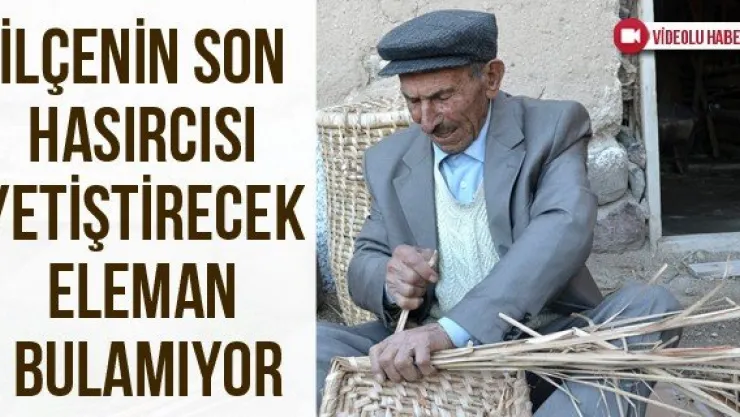İlçenin Son Hasırcısı Yetiştirecek Eleman Bulamıyor