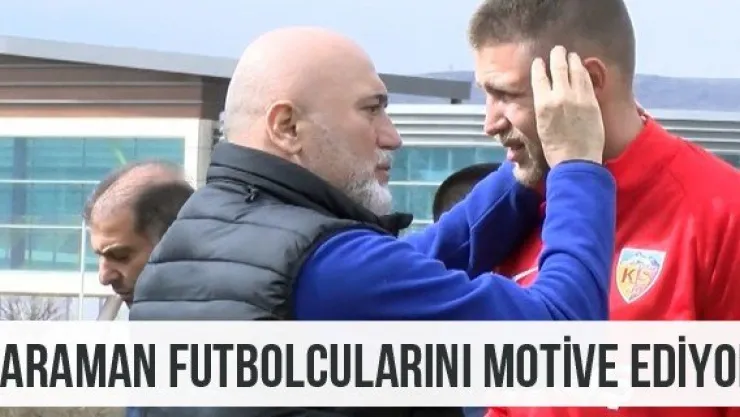 Karaman Futbolcularını Motive Ediyor