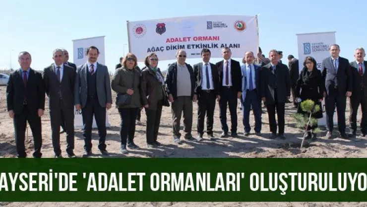 Kayseri'de 'Adalet Ormanları' oluşturuluyor